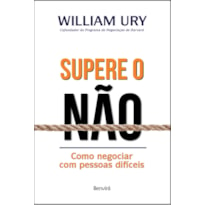 SUPERE O NÃO: COMO NEGOCIAR COM PESSOAS DIFÍCEIS