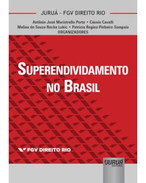 SUPERENDIVIDAMENTO NO BRASIL - COLEÇÃO FGV DIREITO RIO