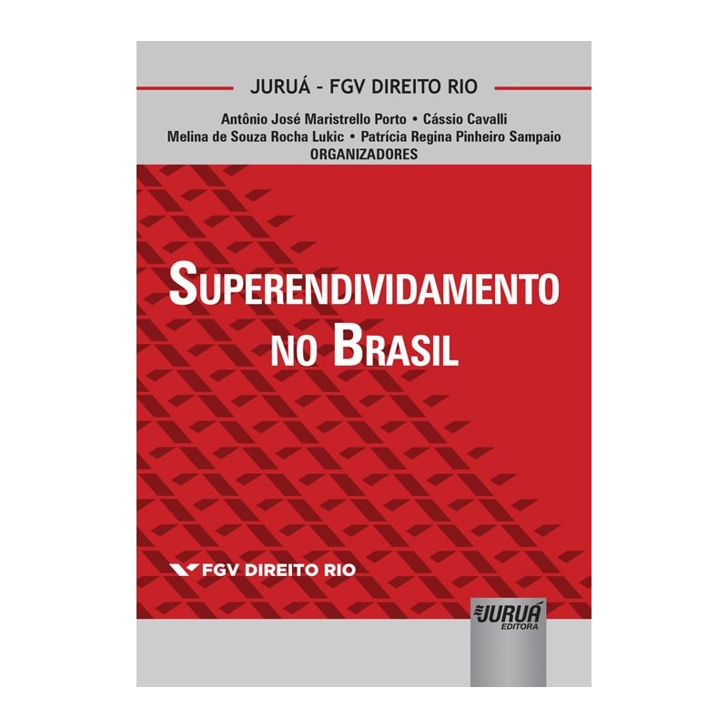 SUPERENDIVIDAMENTO NO BRASIL - COLEÇÃO FGV DIREITO RIO