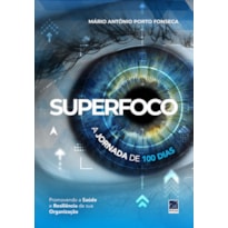 SUPERFOCO: A JORNADA DE 100 DIAS