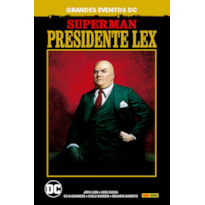 Superman: presidente lex (grandes eventos dc)