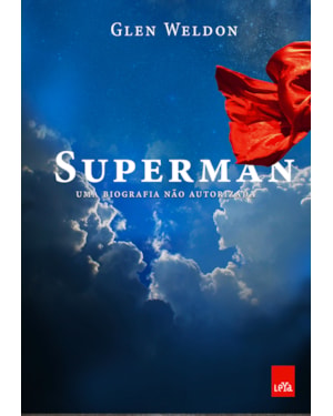 SUPERMAN - UMA BIOGRAFIA NÃO AUTORIZADA