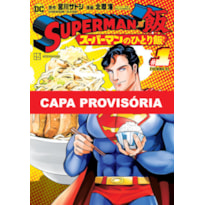 Superman vs comida - as refeições do homem de aço 01