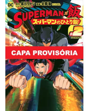 Superman vs comida - as refeições do homem de aço 02