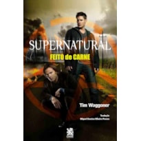 SUPERNATURAL: FEITO DE CARNE