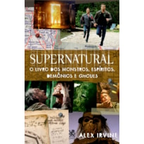 SUPERNATURAL: LIVRO DOS MONSTROS, ESPÍRITOS, DEMÔNIO E GHOULS