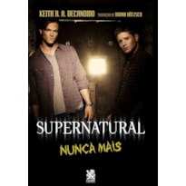 SUPERNATURAL: NUNCA MAIS