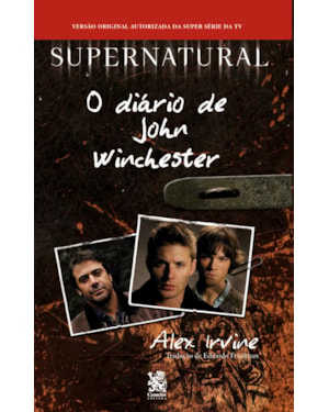 SUPERNATURAL: O DIÁRIO DE JOHN WINCHESTER