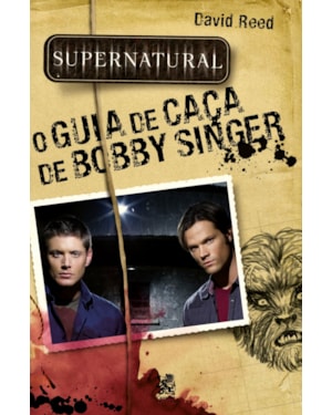 SUPERNATURAL: O GUIA DE CAÇA DE BOBBY SINGER