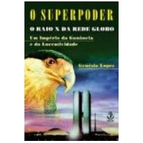 SUPERPODER  - O RAIO X DA REDE GLOBO - 1