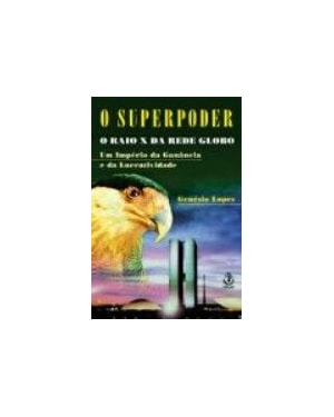 SUPERPODER - O RAIO X DA REDE GLOBO - 1