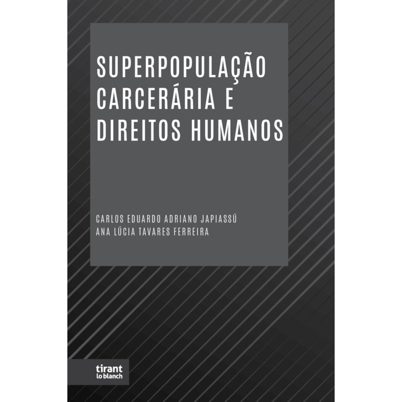 SUPERPOPULAÇÃO CARCERÁRIA E DIREITOS HUMANOS