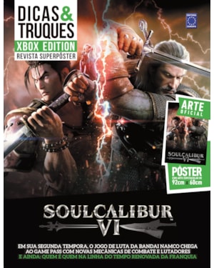 SUPERPÔSTER DICAS E TRUQUES XBOX EDITION - SOULCALIBUR VI