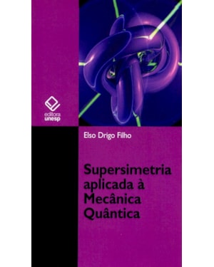 SUPERSIMETRIA APLICADA À MECÂNICA QUÂNTICA: ESTUDO DA EQUAÇÃO DE SCHRÖDINGER