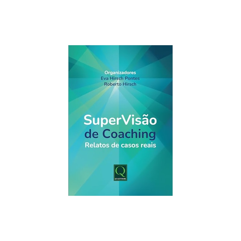 SUPERVISÃO DE COACHING - RELATOS DE CASOS REAIS