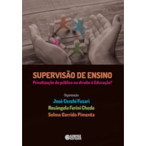 SUPERVISÃO DE ENSINO - PRIVATIZAÇÃO DO PÚBLICO OU DIREITO À EDUCAÇÃO?