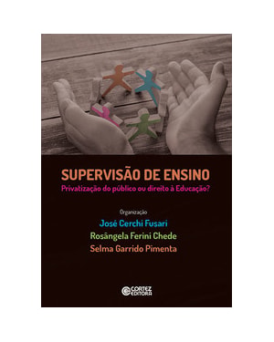 SUPERVISÃO DE ENSINO - PRIVATIZAÇÃO DO PÚBLICO OU DIREITO À EDUCAÇÃO?