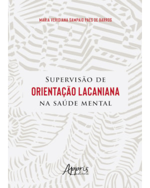 SUPERVISÃO DE ORIENTAÇÃO LACANIANA NA SAÚDE MENTAL