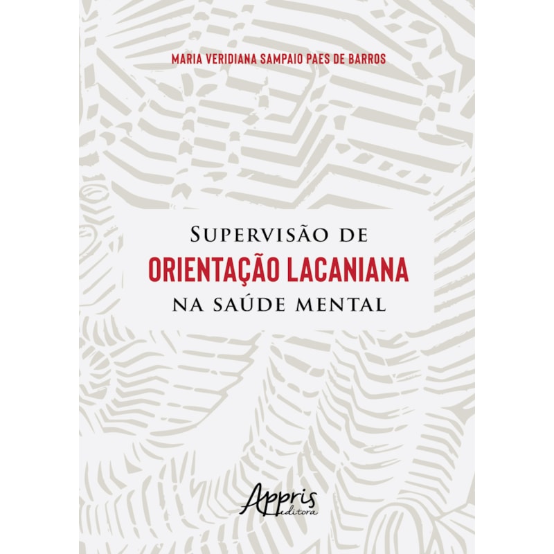 SUPERVISÃO DE ORIENTAÇÃO LACANIANA NA SAÚDE MENTAL