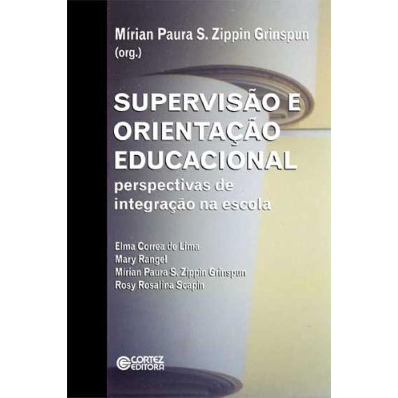 SUPERVISÃO E ORIENTAÇÃO EDUCACIONAL: PERSPECTIVAS DE INTEGRAÇÃO NA ESCOLA