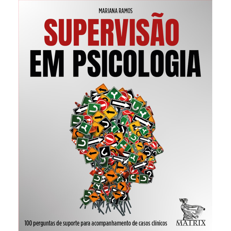 SUPERVISÃO EM PSICOLOGIA: 100 PERGUNTAS DE SUPORTE PARA ACOMPANHAMENTO DE CASOS CLÍNICOS