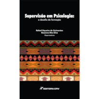 SUPERVISÃO EM PSICOLOGIA: O DESAFIO DA FORMAÇÃO