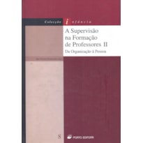 SUPERVISAO NA FORMACAO DE PROFESSORES, A - VOL. 02