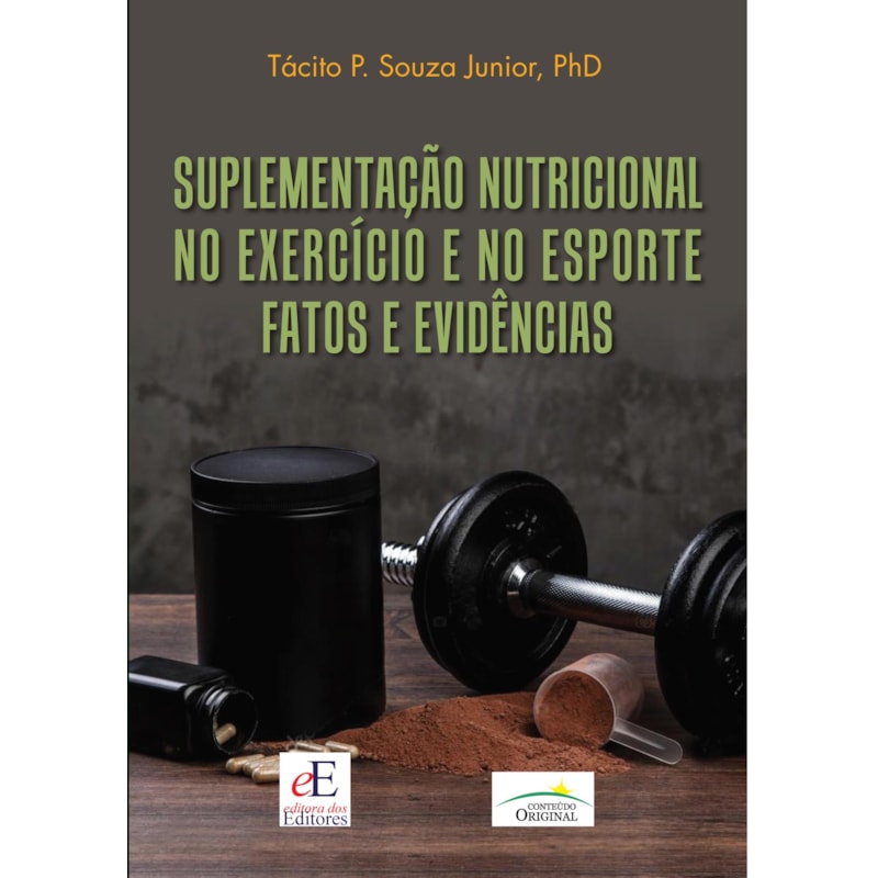 SUPLEMENTAÇÃO NUTRICIONAL NO EXERCÍCIO E NO ESPORTE: FATOS E EVIDÊNCIAS