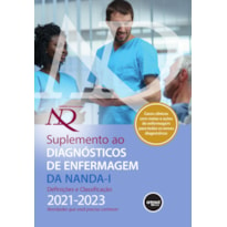 SUPLEMENTO AO DIAGNÓSTICOS DE ENFERMAGEM DA NANDA-I: DEFINIÇÕES E CLASSIFICAÇÃO 2021-2023: NOVIDADES QUE VOCÊ PRECISA CONHECER