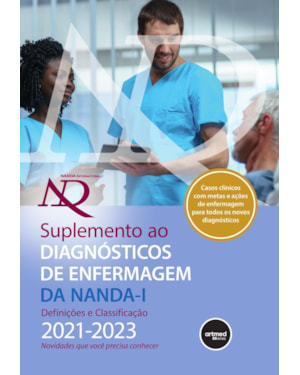 SUPLEMENTO AO DIAGNÓSTICOS DE ENFERMAGEM DA NANDA-I: DEFINIÇÕES E CLASSIFICAÇÃO 2021-2023: NOVIDADES QUE VOCÊ PRECISA CONHECER