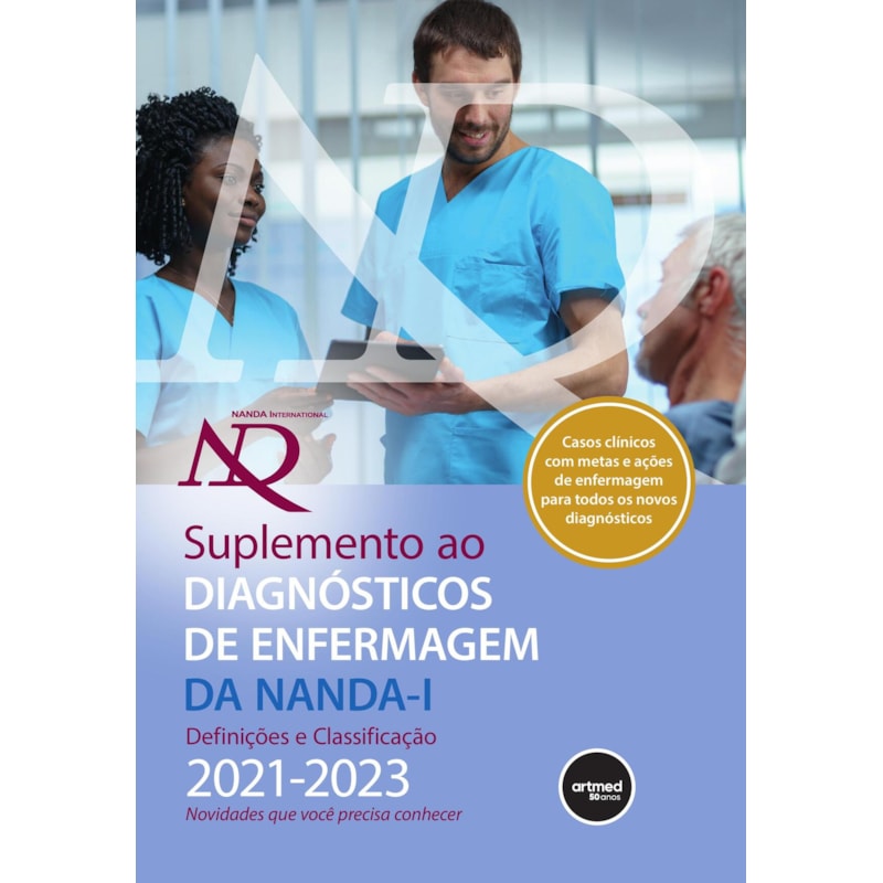 SUPLEMENTO AO DIAGNÓSTICOS DE ENFERMAGEM DA NANDA-I: DEFINIÇÕES E CLASSIFICAÇÃO 2021-2023: NOVIDADES QUE VOCÊ PRECISA CONHECER