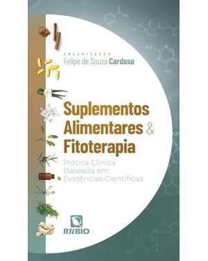 Suplementos alimentares e fitoterapia - prática clínica baseada em evidências científicas