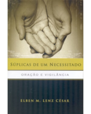 SÚPLICAS DE UM NECESSITADO