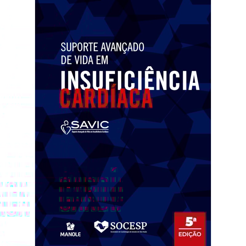SUPORTE AVANÇADO DE VIDA EM INSUFICIÊNCIA CARDÍACA: SAVIC