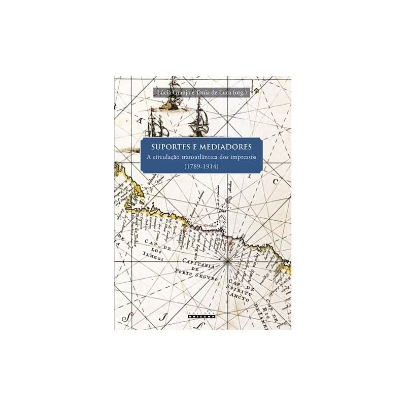 SUPORTES E MEDIADORES: A CIRCULAÇÃO TRANSATLÂNTICA DOS IMPRESSOS (1789-1914