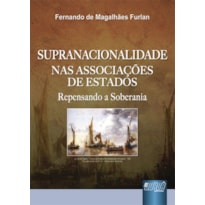 SUPRANACIONALIDADE NAS ASSOCIAÇÕES DE ESTADOS - REPENSANDO A SOBERANIA