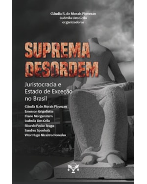 SUPREMA DESORDEM: JURISTOCRACIA E ESTADO DE EXCEÇÃO NO BRASIL