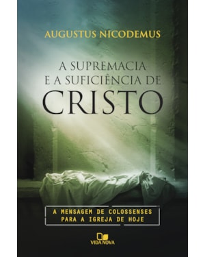Supremacia e a suficiência de cristo, a