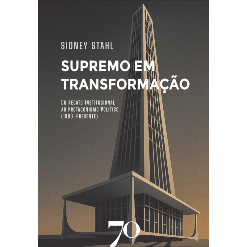 Supremo em transformação: do recato institucional ao protagonismo político (1980-Presente)