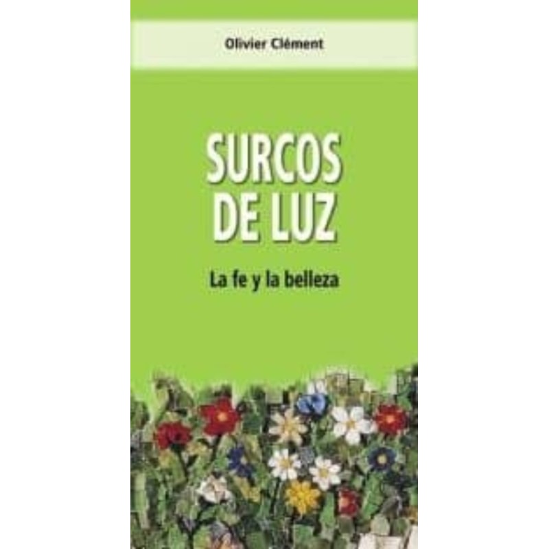SURCOS DE LUZ: LA FE Y LA BELLEZA