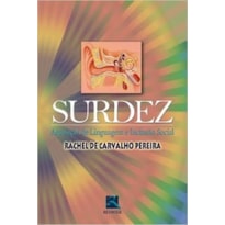 SURDEZ - AQUISICAO DE LINGUAGEM E INCLUSAO SOCIAL - 1