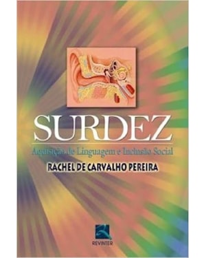 SURDEZ - AQUISICAO DE LINGUAGEM E INCLUSAO SOCIAL - 1