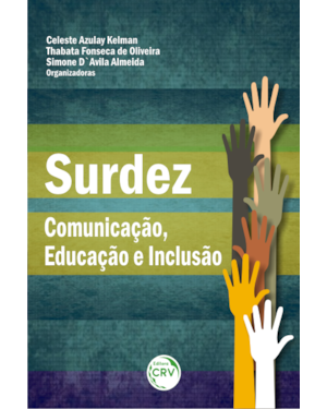SURDEZ: COMUNICAÇÃO, EDUCAÇÃO E INCLUSÃO