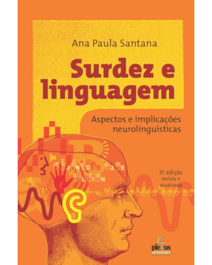 SURDEZ E LINGUAGEM: ASPECTOS E IMPLICAÇÕES NEUROLINGUÍSTICAS