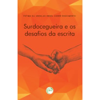 SURDO CEGUEIRA E OS DESAFIOS DA ESCRITA