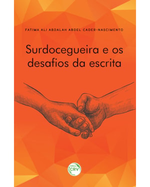 SURDO CEGUEIRA E OS DESAFIOS DA ESCRITA