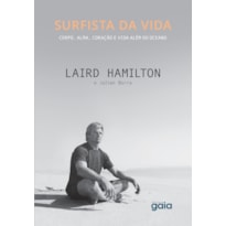 SURFISTA DA VIDA: CORPO, ALMA, CORAÇÃO E VIDA ALÉM DO OCEANO