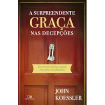 Surpreendente graça nas decepções, a