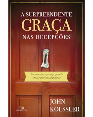 Surpreendente graça nas decepções, a