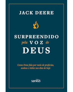 SURPREENDIDO PELA VOZ DE DEUS - NOVA EDIÇÃO: COMO DEUS FALA POR MEIO DE PROFECIAS, SONHOS E VISÕES NOS DIAS DE HOJE